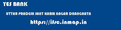 YES BANK  UTTAR PRADESH SANT KABIR NAGAR DHANGHATA   ifsc code